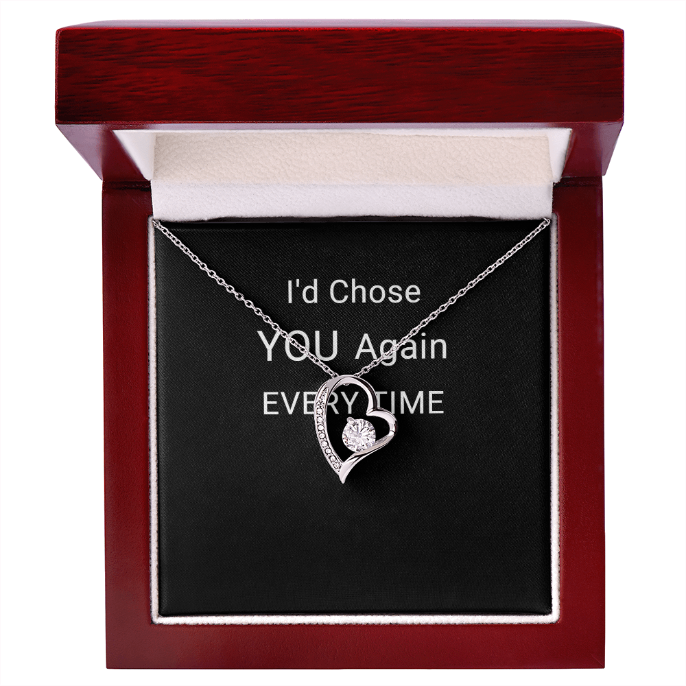 Forever Love Necklace — I'd Chose You Again, Every Time