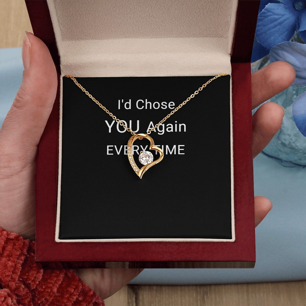 Forever Love Necklace — I'd Chose You Again, Every Time