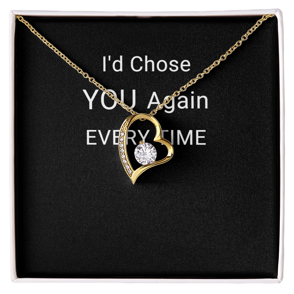 Forever Love Necklace — I'd Chose You Again, Every Time